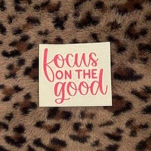 Focus on The Good Vinyl Decal